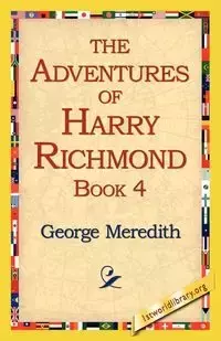 The Adventures of Harry Richmond, Book 4 - Meredith George