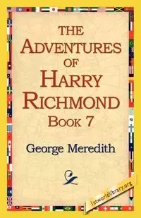 The Adventures of Harry Richmond, Book 7 - Meredith George