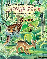 The Adventures of Mouse Deer - Aaron Shepard