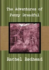 The Adventures of Penny Dreadful - Rachel Redhead