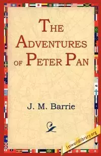 The Adventures of Peter Pan - Barrie James Matthew