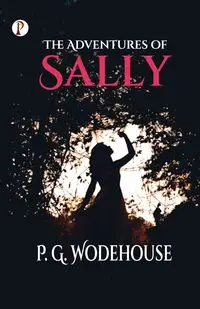 The Adventures of Sally - Wodehouse P. G.