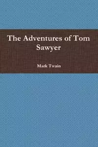 The Adventures of Tom Sawyer - Mark Twain