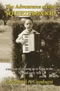The Adventures of the Squeezebox Kid - Guadagni Ramond A.