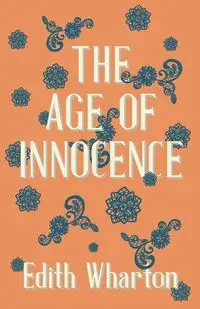 The Age of Innocence - Edith Wharton