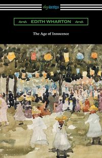 The Age of Innocence - Edith Wharton