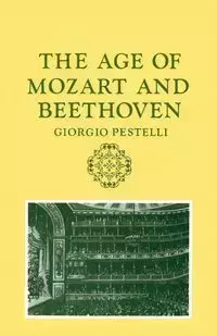 The Age of Mozart and Beethoven - Pestelli Giorgio