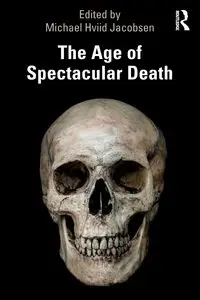 The Age of Spectacular Death - Jacobsen Michael Hviid