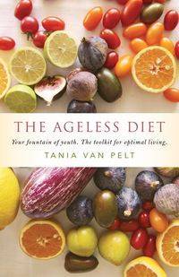 The Ageless Diet - Van Tania Pelt