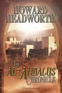 The Al-Andalus Chronicle - Howard Headworth