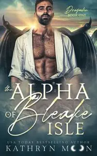 The Alpha of Bleake Isle - Moon Kathryn