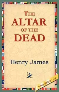 The Altar of the Dead - James Henry Jr.