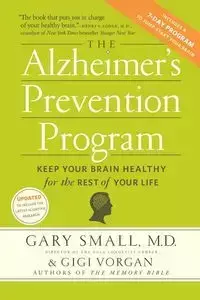 The Alzheimer's Prevention Program - Gary Small