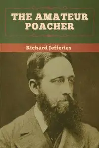 The Amateur Poacher - Richard Jefferies