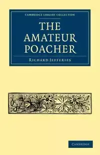 The Amateur Poacher - Richard Jefferies