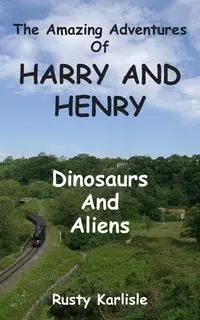 The Amazing Adventures of Harry and Henry - Rusty Karlisle