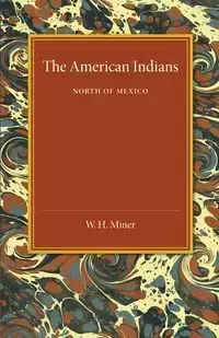 The American Indians - Miner W. H.