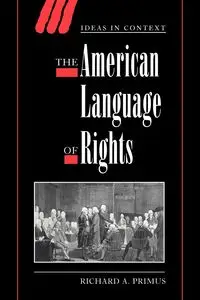 The American Language of Rights - Richard A. Primus