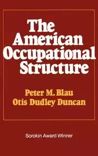 The American Occupational Structure - Peter Blau