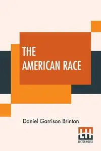 The American Race - Daniel Brinton Garrison