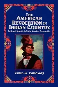 The American Revolution in Indian Country - Colin G. Calloway