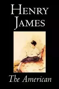 The American by Henry James, Fiction, Classics - James Henry