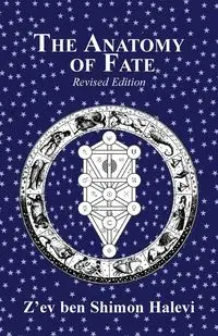 The Anatomy of Fate - ben Halevi Z'ev Shimon