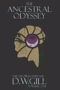 The Ancestral Odyssey - Duncan William Gill