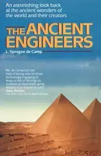 The Ancient Engineers - De Camp L. Sprague