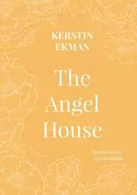 The Angel House - Kirstin Ekman