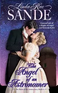 The  Angel of an Astronomer - Linda Rae Sande