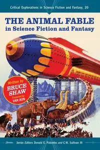 The Animal Fable in Science Fiction and Fantasy - Bruce Shaw