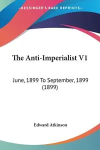 The Anti-Imperialist V1 - Edward Atkinson