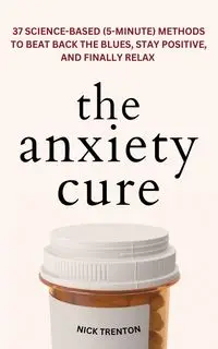 The Anxiety Cure - Trenton Nick