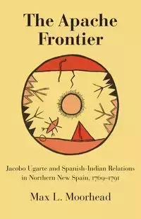 The Apache Frontier - Max L. Moorhead