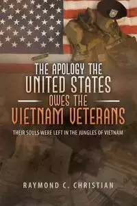 The Apology the United States Owes the Vietnam Veterans - Christian Raymond C.
