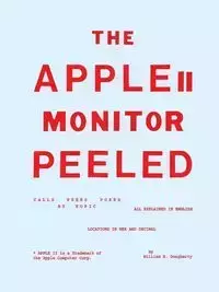 The Apple II Monitor Peeled - William E. Dougherty