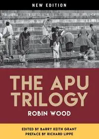 The Apu Trilogy - Robin Wood