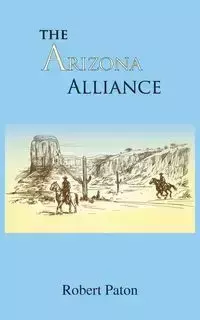 The Arizona Alliance - Robert Paton