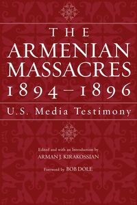 The Armenian Massacres - Kirakossian Arman J