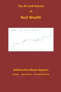 The Art and Science of Real Wealth - Bollachettira Dhyan Appachu