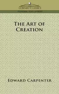 The Art of Creation - Edward Carpenter