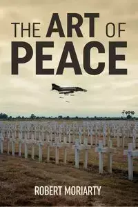 The Art of Peace - Robert Moriarty