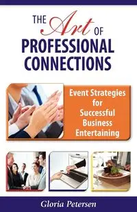 The Art of Professional Connections - Gloria Petersen