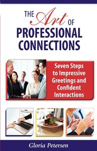 The Art of Professional Connections - Gloria Petersen