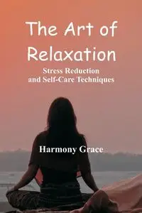 The Art of Relaxation - Grace Harmony