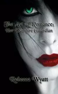 The Art of Romance - Wyatt Rebecca