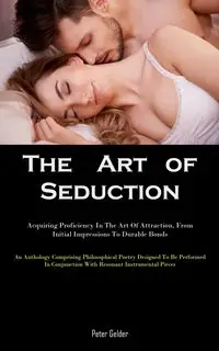 The Art of Seduction - Peter Gelder