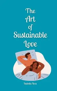 The Art of Sustainable Love - Isabella Ilves