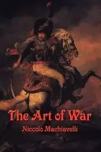 The Art of War - Machiavelli Niccolo